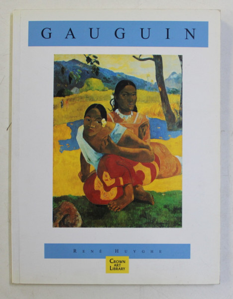 GAUGUIN by RENE HUYGHE , 1988