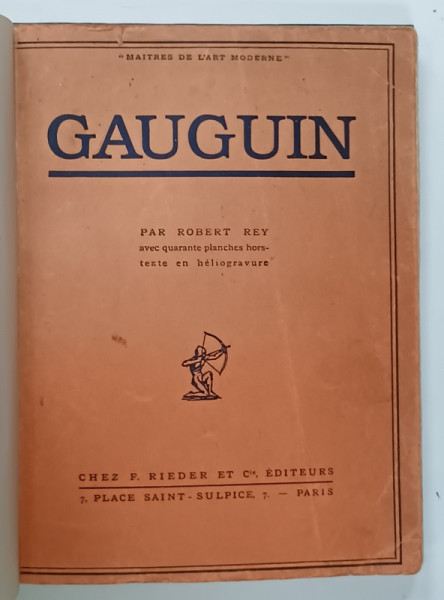 GAUGUIN par ROBERT REY , 40 planches hors - texte en heliogravure , 1924 , LEGATURA NOUA , PERGAMOID