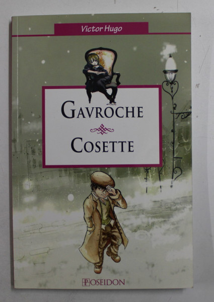 GAVROCHE / COSETTE de VICTOR HUGO , 2013