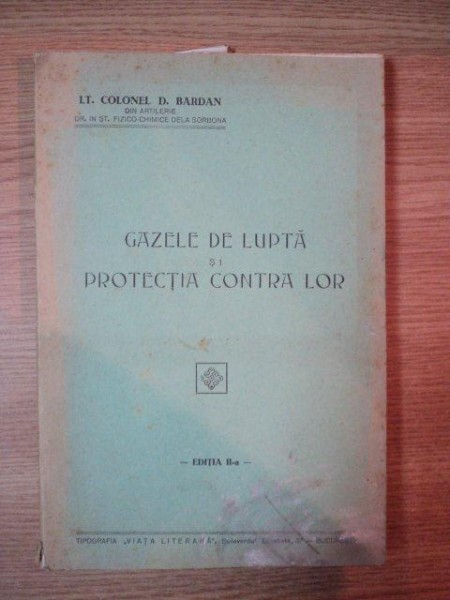 GAZELE DE LUPTA SI PROTECTIA CONTRA LOR , EDITIA A II-A de D. BARDAN