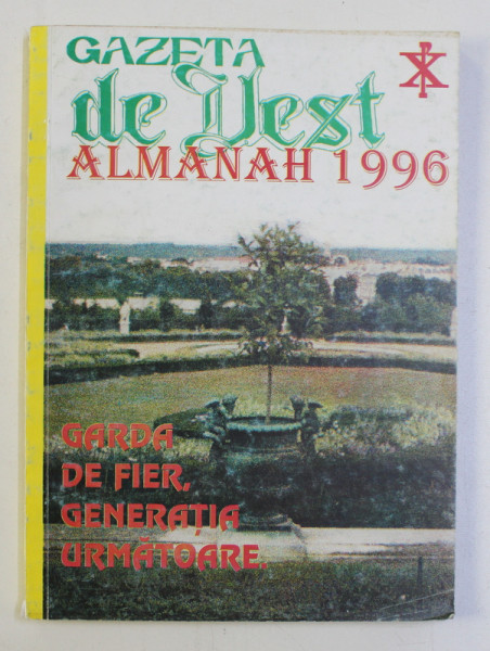 GAZETA DE VEST . ALMANAH 1996 , GARDA DE FIER , GENERATIA URMATOARE , 1996