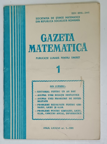 GAZETA MATEMATICA , EDITATA DE SOCIETATEA DE STIINTE MATEMATICE DIN R.S.R. , NR. 1, 1981