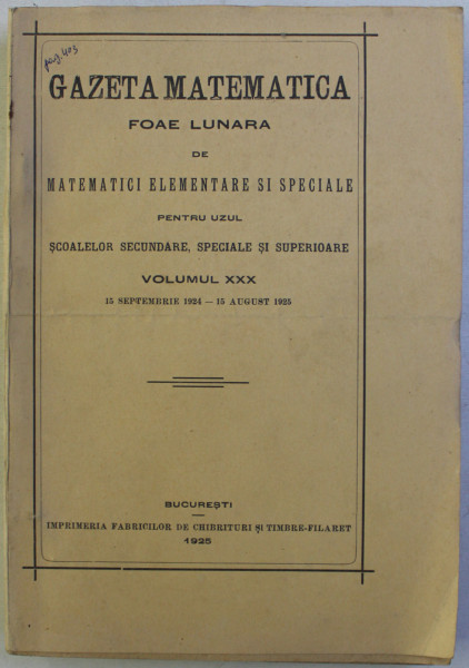 GAZETA MATEMATICA - FOAE LUNARA DE MATEMATICI ELEMENTARE SI SPECIALE , VOLUMUL XXX , 1925