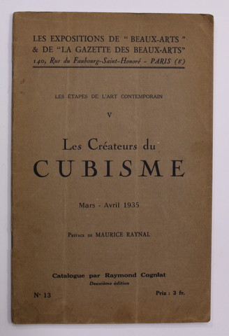 GAZETTE BEAUX - ARTS , NR. 13 , LES CREATEURS DU CUBISME , CATALOG par RAYMOND COGNIAT , MARS - AVRIL 1935
