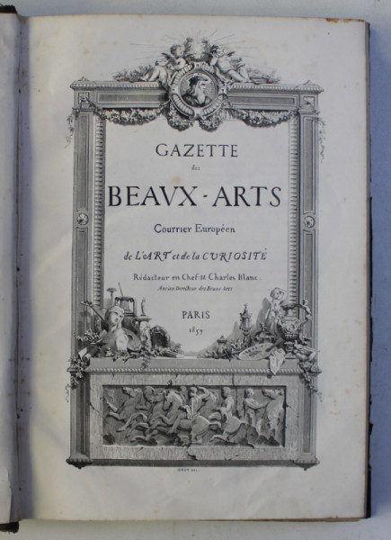 GAZETTE DES BEAUX - ARTS - COURRIER EUROPEEN DE L ' ART ET DE LA CURIOSITE , 1859