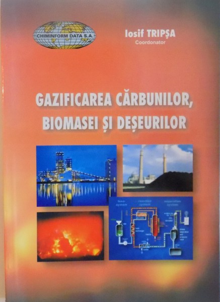 GAZIFICAREA CARBUNILOR, BIOMASEI SI DESEURILOR de IOSIF TRIPSA, 2004