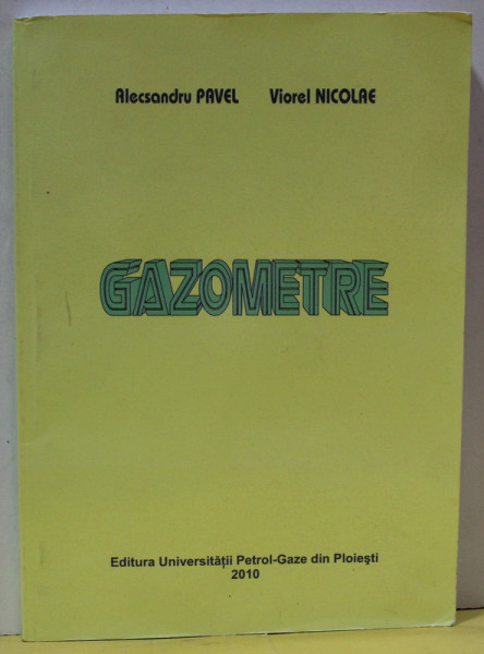 GAZOMETRE de ALECSANDRU PAVEL si VIOREL NICOLAE , 2010