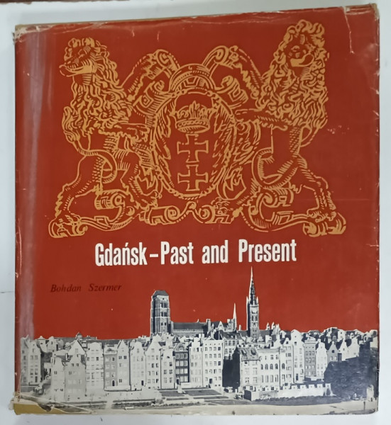 GDANSK - PAST AND PRESENT by BOHDAN SZERMER , 1971
