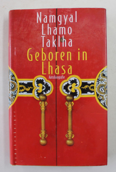GEBOREN IN LHASA von NAMGYAL LHAMO TAKLHA - AUTOBIOGRAPHIE , 2001