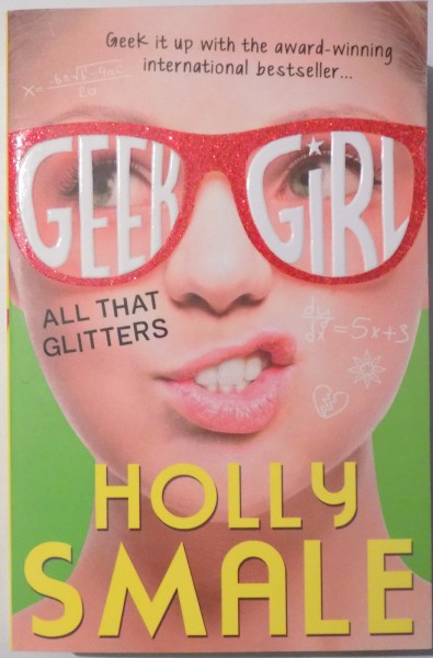 GEEK GIRL - ALL THAT GLITTERS  by HOLLY SMALE , 2015