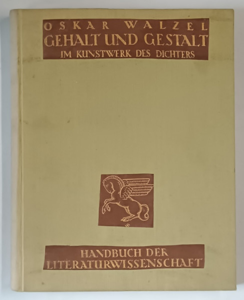 GEHALT UND GESTALT IM KUNSTWERK DES DICHTERS von OSKAR WALZEL , 1923