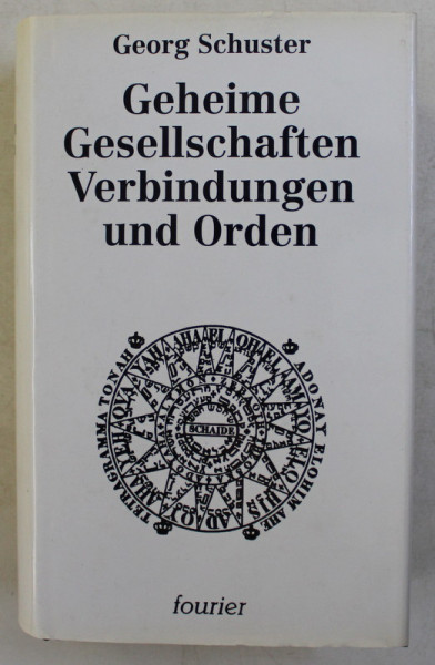 GEHEIME GESELLSCHAFTEN VERBINDUNGEN UND ORDEN von GEORG SCHUSTER , 1995