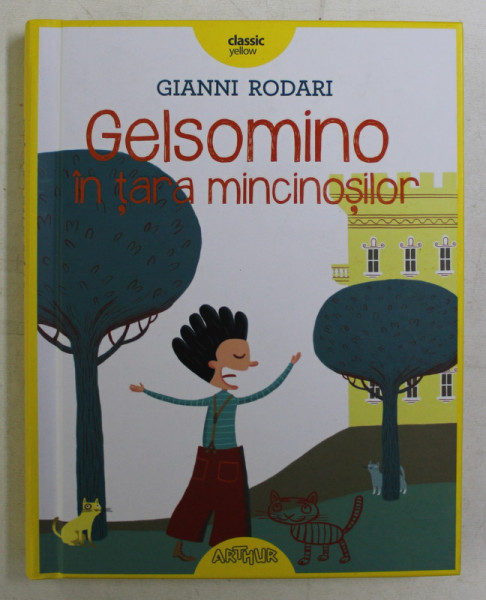 GELSOMINO IN TARA MINCINOSILOR de GIANNI RODARI , DESENE de VALERIA PETRONE , 2017 * EDITIE CARTONATA