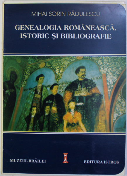 GENEALOGIA ROMANEASCA . ISTORIC SI BIBLIOGRAFIE de MIHAI SORIN RADULESCU - ANEXE.