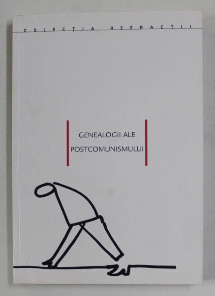 GENEALOGII ALE POSTCOMUNISMULUI , volum coordonat de  ADRIAN T. SIRBU si ALEXANDRU POLGAR , 2009