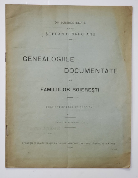 GENEALOGIILE DOCUMENTATE ALE FAMILIILOR BOIERESTI , publicat de PAUL ST. GRECEANU , 1916