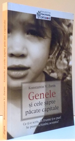 GENELE SI CELE SAPTE PACATE CAPITALE de KONSTANTIN V. ZORIN , EDITIA A II A , 2014