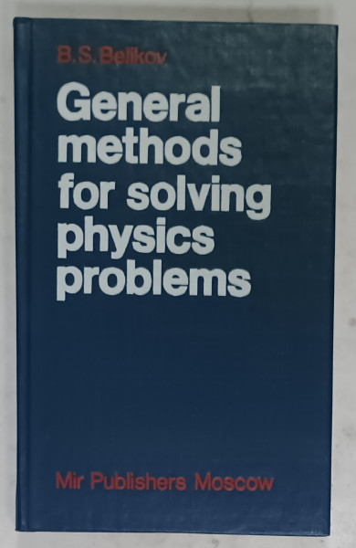 GENERAL METHODS FOR SOLVING PHYSICS PROBLEMS by B.S BELIKOV , 1989