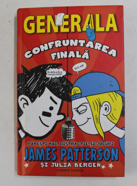 GENERALA - CONFRUNTAREA FINALA de JAMES PATTERSON si JULIA BERGEN , ilustratii de ALEC LONGSTRETH , 2014