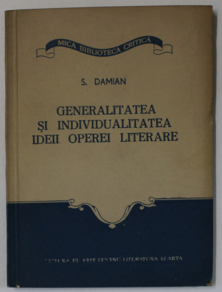 GENERALITATEA SI INDIVIDUALITATEA IDEII OPEREI LITERARE de S. DAMIAN , 1956