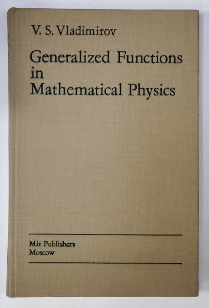 GENERALIZED FUNCTIONS IN MATHEMATICAL PHYSICS by V.S. VLADIMIROV , 1979