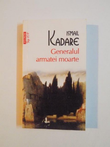 GENERALUL ARMATEI MOARTE de ISMAIL KADARE 2011