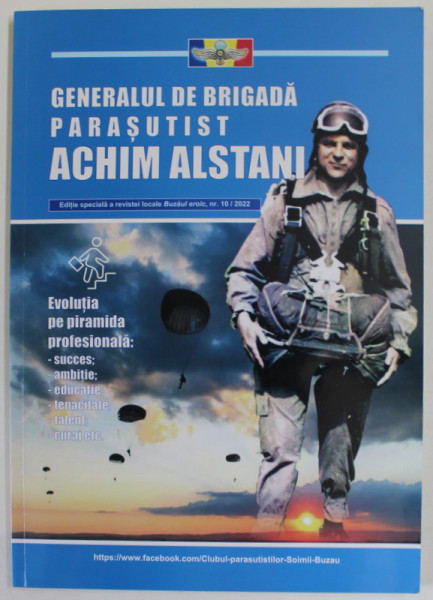 GENERALUL DE BRIGADA PARASUTIST ACHIM ALSTANI , EDITIE SPECIALA A REVISTEI LOCALE '' BUZAUL EROIC '' NR, 10 , 2022