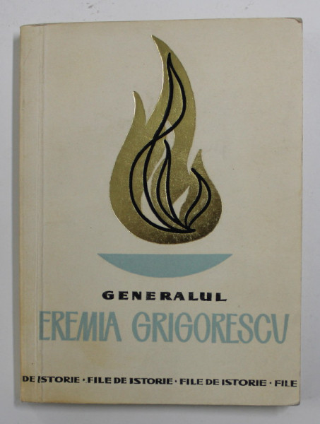GENERALUL EREMIA GRIGORESCU de NICOLAE IONESCU  , 1967