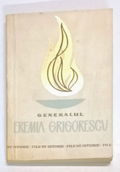 GENERALUL EREMIA GRIGORESCU de NICOLAE IONESCU  , 1967