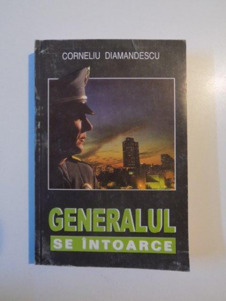GENERALUL SE INTOARCE de CORNELIU DIAMANDESCU  , 2000