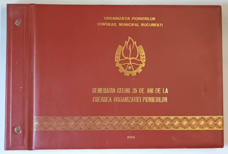 GENERATIA CELOR 35 DE ANI DE LA CREAREA ORGANIZATIEI PIONIERILOR , 1984 *LIPSA 3 FILE