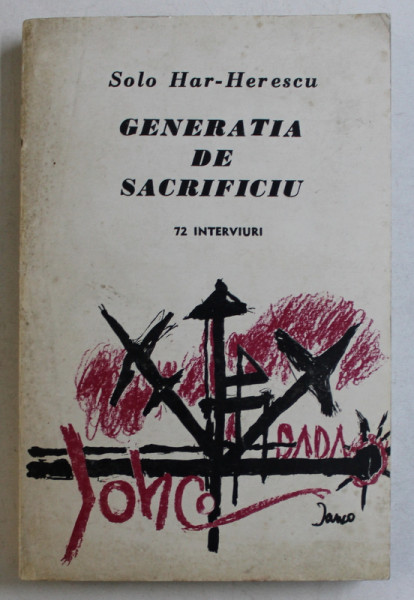 GENERATIA DE SACRIFICIU , 72 INTERVIURI de SOLO HAR - HERESCU , 1981 *DEDICATIE