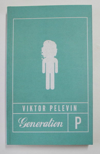 GENERATIA P de VIKTOR PELEVIN , 2011