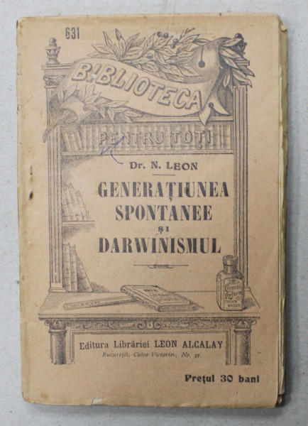 GENERATIUNEA SPONTANEE SI DARWINISMUL de Dr. N. LEON , CCA. 1900