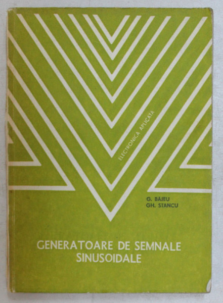 GENERATOARE DE SEMNALE SINUSOIDALE de G. BAJEU si GH. STANCU , 1979