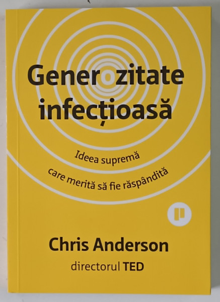 GENEROZITATE INFECTIOASA , IDEEA SUPREMA CARE MERITA SA FIE RASPANDITA de CHRIS ANDERSON , 2024