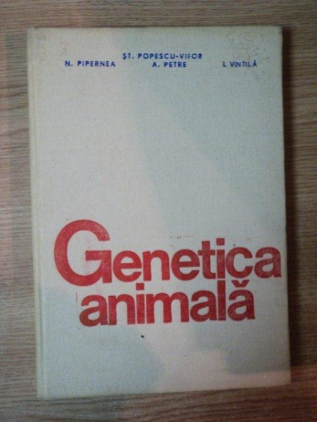 GENETICA ANIMALA de ST. POPESCU VIFOR , A. PETRE ...