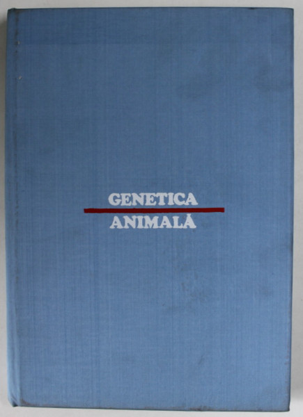 GENETICA ANIMALA de STEFAN POPESCU VIFOR , 1978