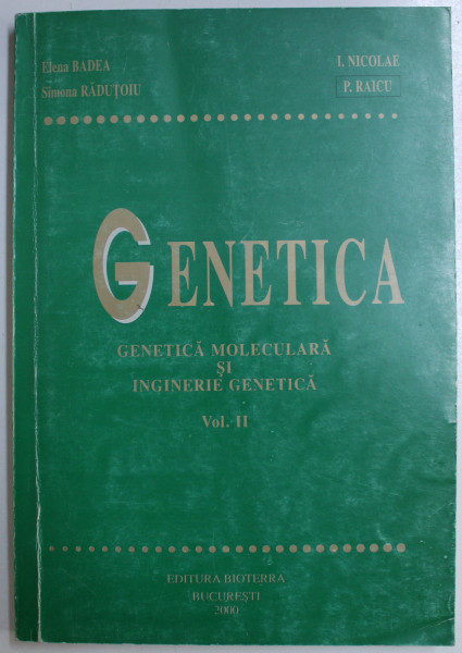 GENETICA - GENETICA MOLECULARA SI INGINERIE GENETICA VOL. II de AUTORI COLECTIV , 2000