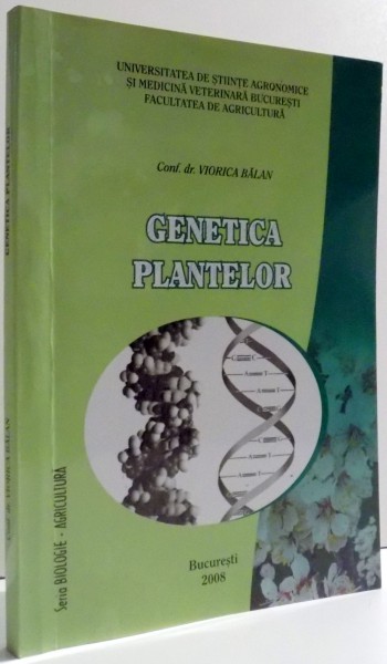 GENETICA PLANTELOR de VIORICA BALAN , 2008