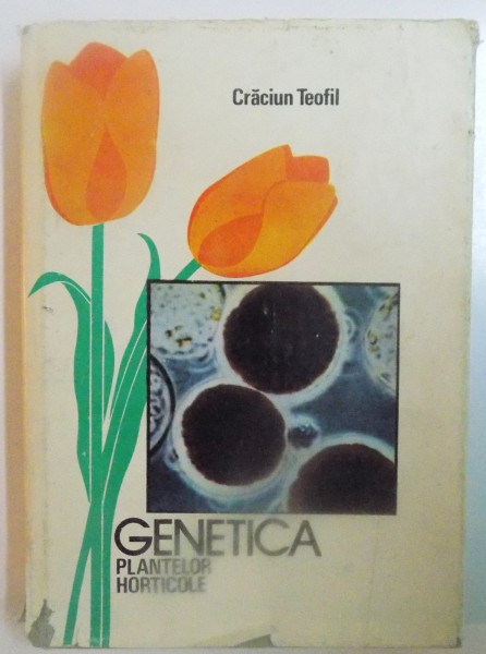 GENETICA PLANTELOR HORTICOLE de CRACIUN TEOFIL , 1981