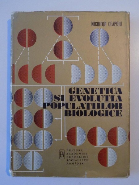 GENETICA SI EVOLUTIA POPULATIILOR BIOLOGICE de NICHIFOR CEAPOIU