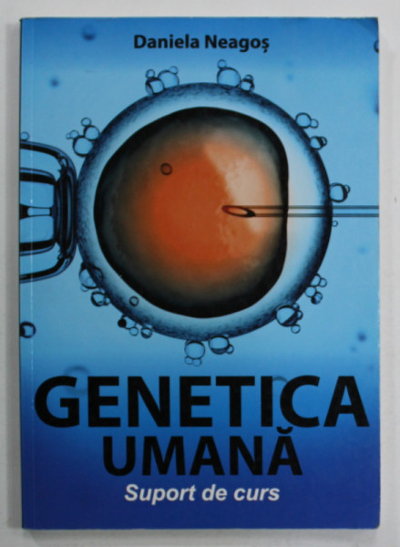 GENETICA UMANA , SUPORT DE CURS de DANIELA NEAGOS , 2013