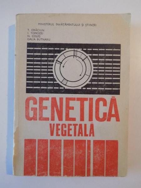 GENETICA VEGETALA de T.CRACIUN...GALI BUTNARU