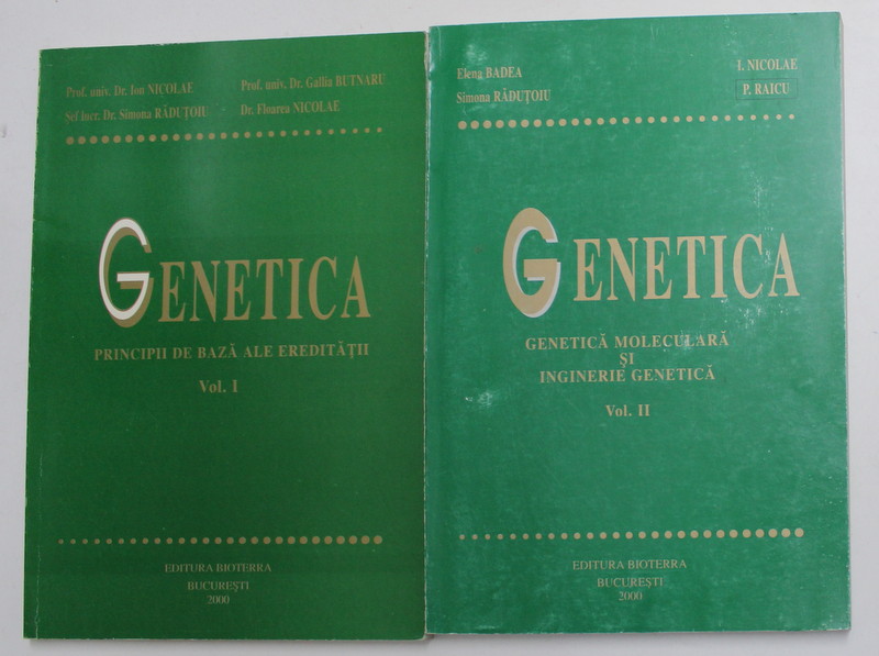 GENETICA , VOLUMELE I - II , de ION NICOLAE ...ELENA BADEA , 2000
