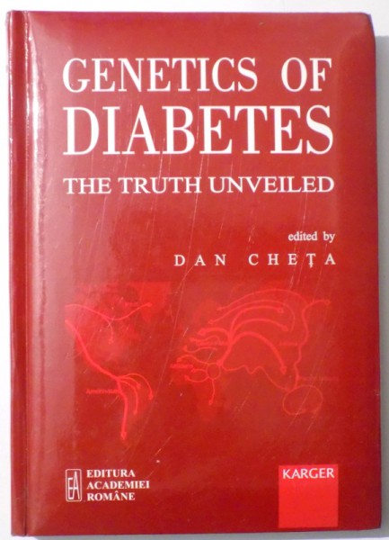 GENETICS OF DIABETES, THE TRUTH UNVEILED by DAN CHETA , 2010