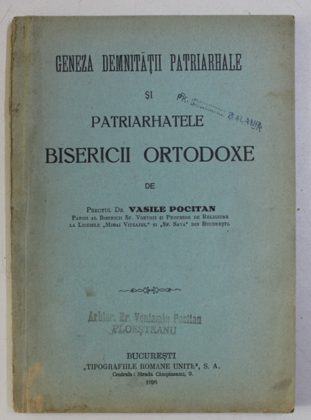 GENEZA DEMNITATII PATRIARHALE SI PATRIARHATELE BISERICII ORTODOXE de VASILE POCITAN , 1926