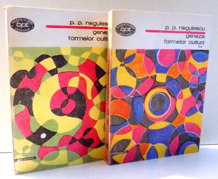 GENEZA FORMELOR CULTURII de P. P. NEGULESCU, VOL I-II , 1993