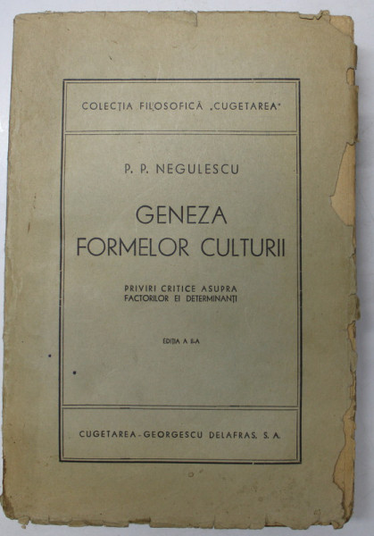 GENEZA FORMELOR CULTURII-P.P. NEGULESCU  EDITIA A 2-A