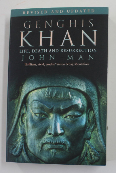 GENGHIS KHAN - LIFE , DEATH AND RESURRECTION by JOHN MAN , 2011